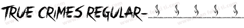 True Crimes Regular字体转换